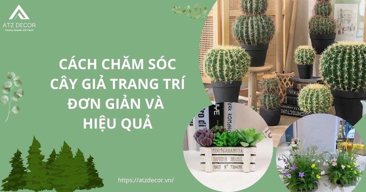 Cách chăm sóc cây giả trang trí