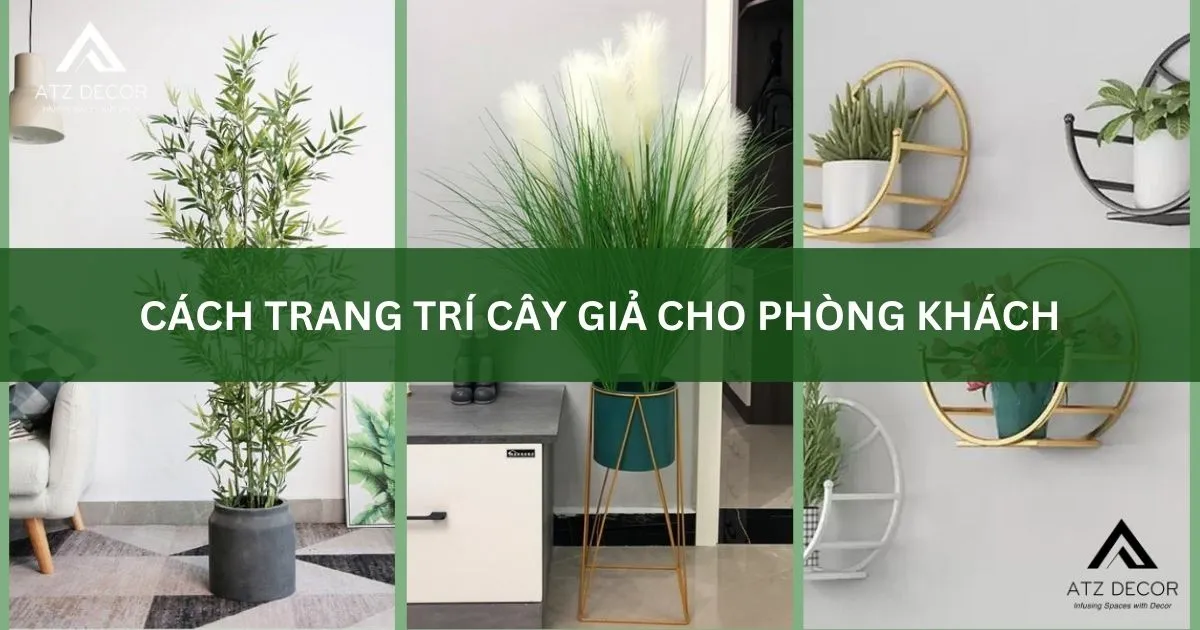 cách trang trí cây giả cho phòng khách