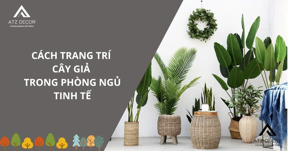 cách trang trí cây giả trong phòng ngủ